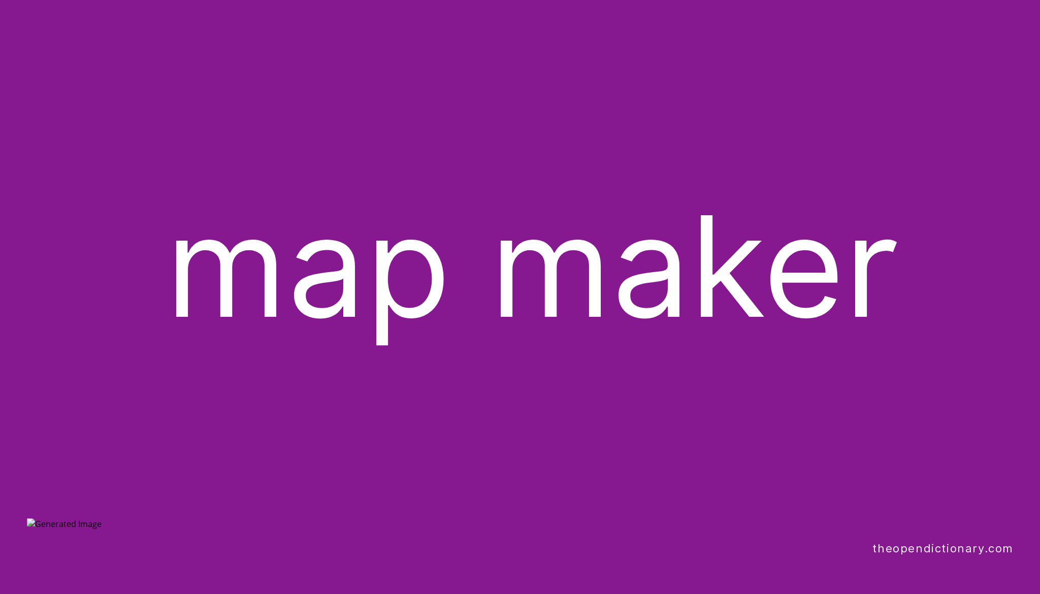 map-maker-meaning-of-map-maker-definition-of-map-maker-example-of